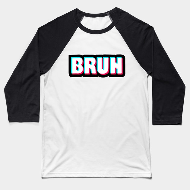 bruh Baseball T-Shirt by sisidsi